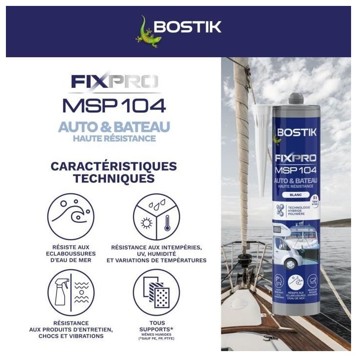 Mastic auto/bateau - BOSTIK - Fixpro MSP 104 - Colle et joint - Résiste intempéries et eau de mer - Blanc - 290 ml Mastic auto/bateau - BOSTIK - Fixpro MSP 104 - Colle et joint - Résiste intempéries et eau de mer - Blanc - 290 ml