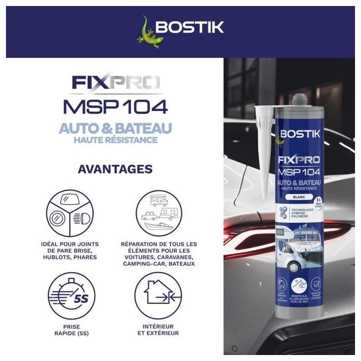 Mastic auto/bateau - BOSTIK - Fixpro MSP 104 - Colle et joint - Résiste intempéries et eau de mer - Blanc - 290 ml Mastic auto/bateau - BOSTIK - Fixpro MSP 104 - Colle et joint - Résiste intempéries et eau de mer - Blanc - 290 ml