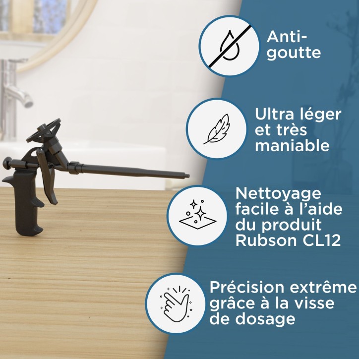 Pistolet mousse expansive - RUBSON - Anti-goutte - Visse de dosage Pistolet mousse expansive - RUBSON - Anti-goutte - Visse de dosage