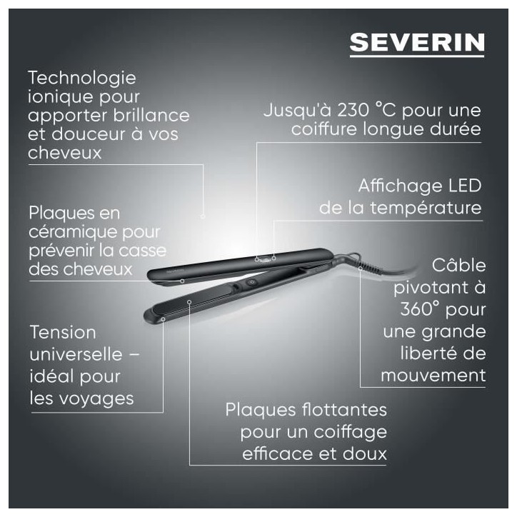 Fer a lisser ionique - SEVERIN - HG 0622 - Revetement céramique - Indicateur température LED - Chauffe rapide - Noir Fer a lisser ionique - SEVERIN - HG 0622 - Revetement céramique - Indicateur température LED - Chauffe rapide - Noir