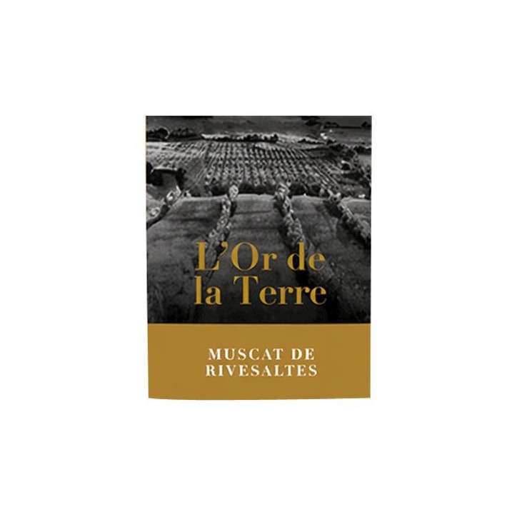 L'or de la Terre Muscat de Rivesaltes - Vin blanc de Languedoc