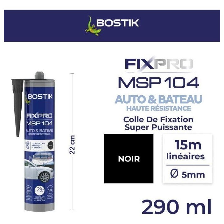 Mastic auto/bateau - BOSTIK - Fixpro MSP 104 - Colle et joint - Résiste intempéries et eau de mer - Noir - 290 ml Mastic auto/bateau - BOSTIK - Fixpro MSP 104 - Colle et joint - Résiste intempéries et eau de mer - Noir - 290 ml