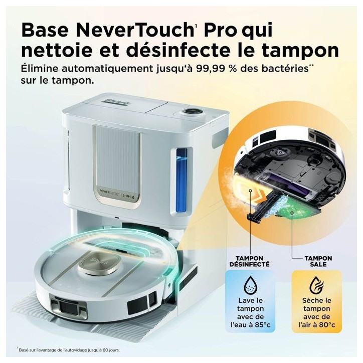 Robot aspirateur laveur - SHARK PowerDetect ThermaCharged AV2920XEEUWH - Base NeverTouch Pro - Auto-lavage à 85 °C - 650 W Robot aspirateur laveur - SHARK PowerDetect ThermaCharged AV2920XEEUWH - Base NeverTouch Pro - Auto-lavage à 85 °C - 650 W