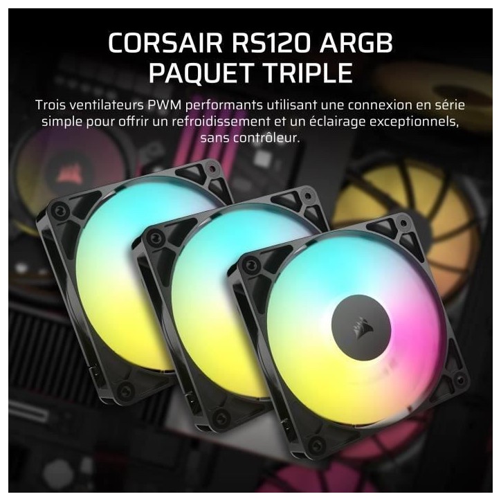 Pack de 3 ventilateurs ARGB 120mm - CORSAIR - RS120 - Refroidissement exceptionnel et effets lumineux dynamiques Pack de 3 ventilateurs ARGB 120mm - CORSAIR - RS120 - Refroidissement exceptionnel et effets lumineux dynamiques