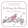 Château La Gordonne Le Cirque des Grives 2022 Côtes de Provence - Vi